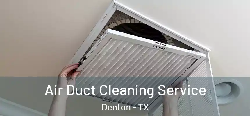 Air Duct Cleaning Service Denton - TX